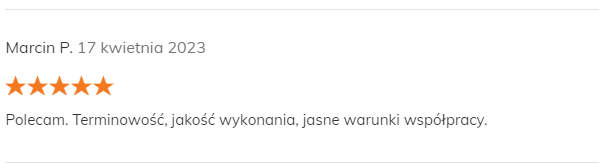 Marcin P. 17 kwietnia 2023 Pozytywna opinia Polecam. Terminowość, jakość wykonania, jasne warunki współpracy.